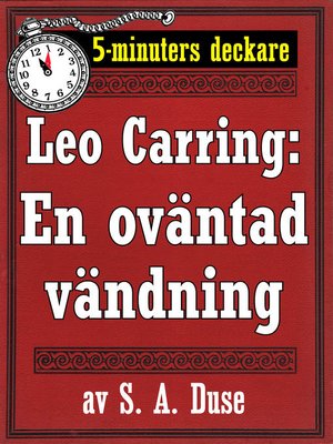 cover image of 5-minuters deckare. Leo Carring: En oväntad vändning. Detektivhistoria